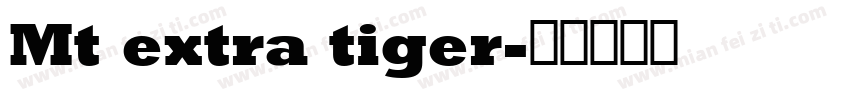 Mt extra tiger字体转换